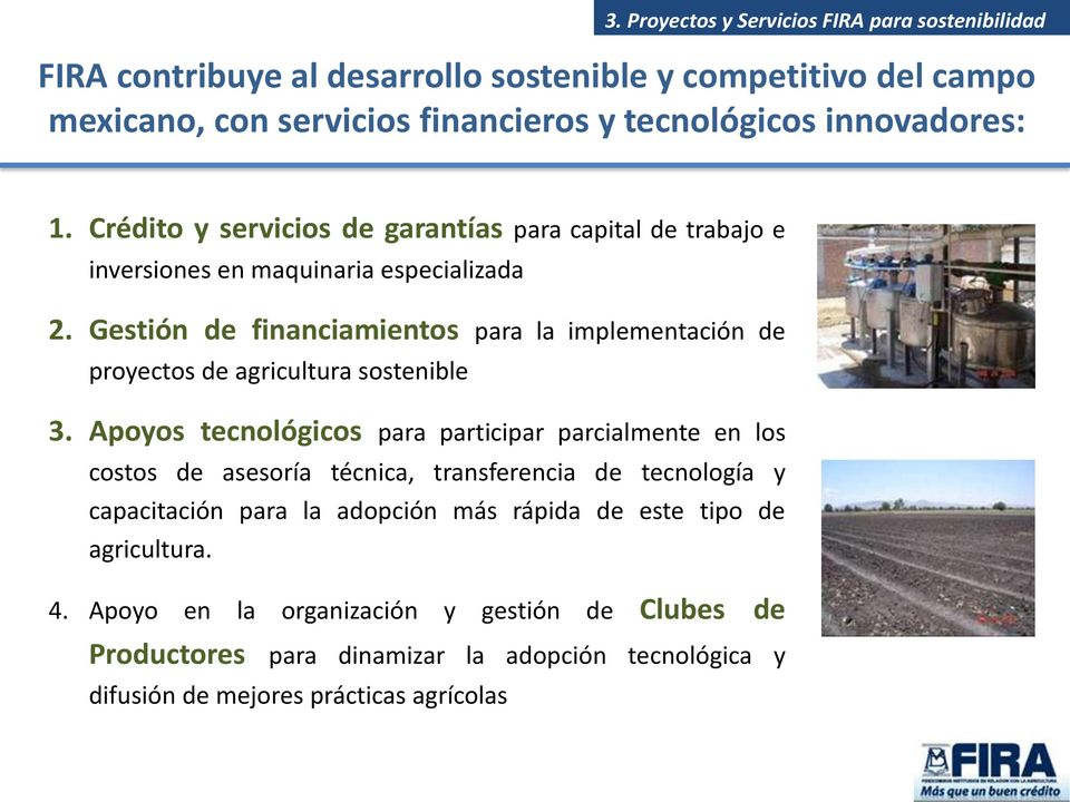 Gestión de financiamientos para la implementación de proyectos de agricultura sostenible 3.
