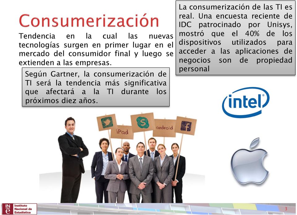 Según Gartner, la consumerización de TI será la tendencia más significativa que afectará a la TI durante los próximos