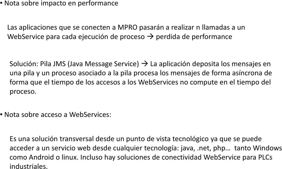 tiempo de los accesos a los WebServicesno compute en el tiempo del proceso.