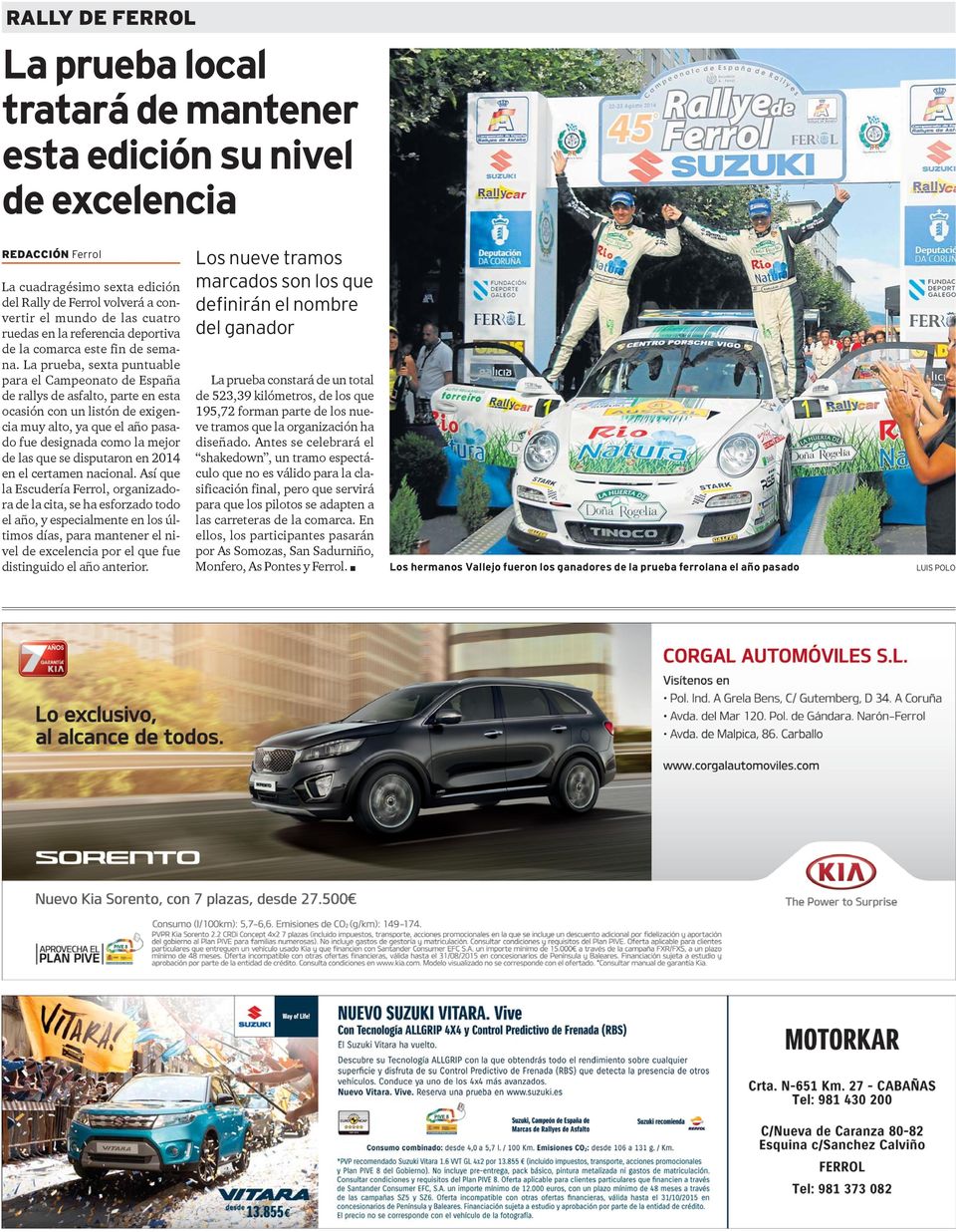 La prueba, sexta puntuable para el Campeonato de España de rallys de asfalto, parte en esta ocasión con un listón de exigencia muy alto, ya que el año pasado fue designada como la mejor de las que se