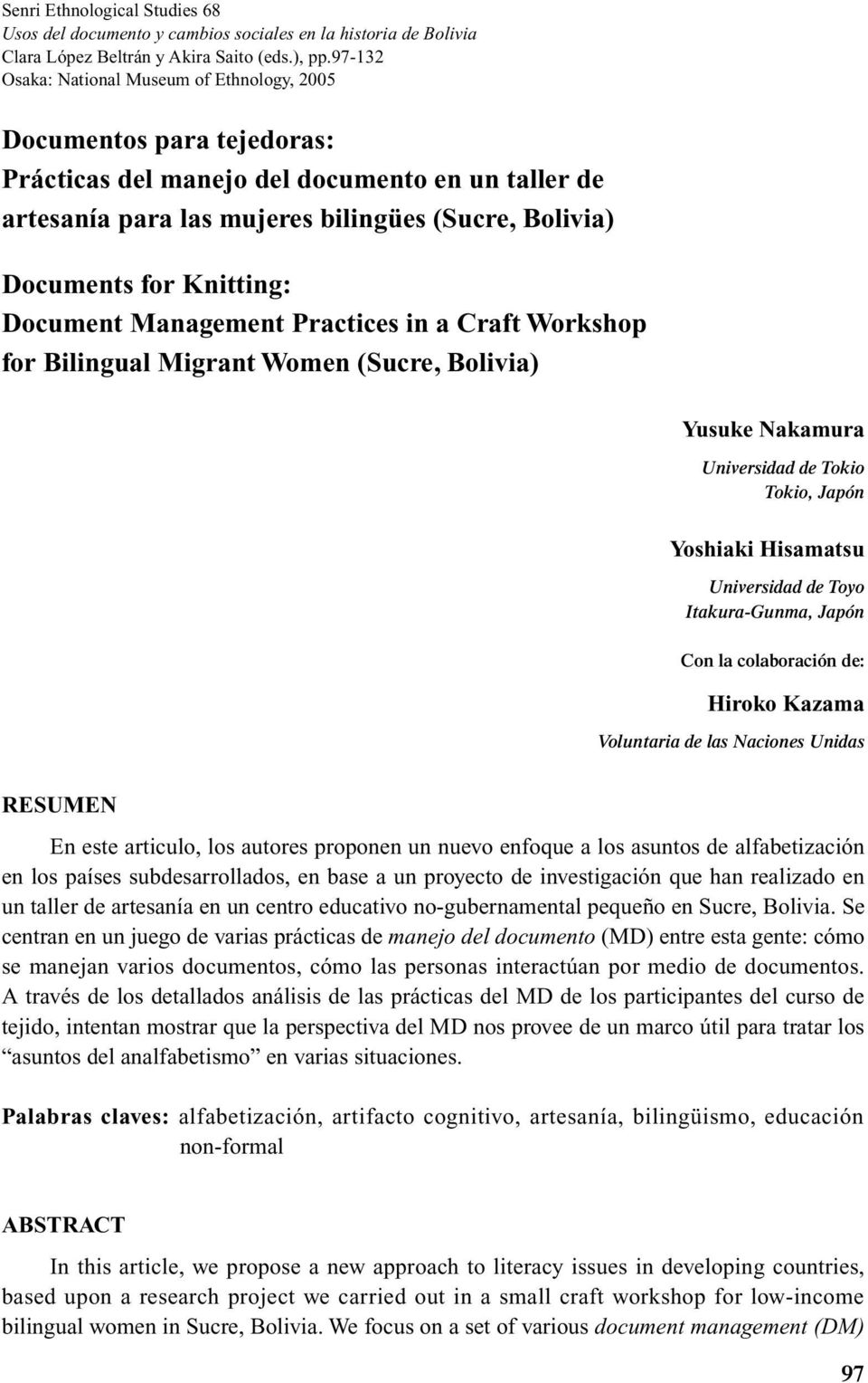 Knitting: Document Management Practices in a Craft Workshop for Bilingual Migrant Women (Sucre, Bolivia) Yusuke Nakamura Universidad de Tokio Tokio, Japón Yoshiaki Hisamatsu Universidad de Toyo