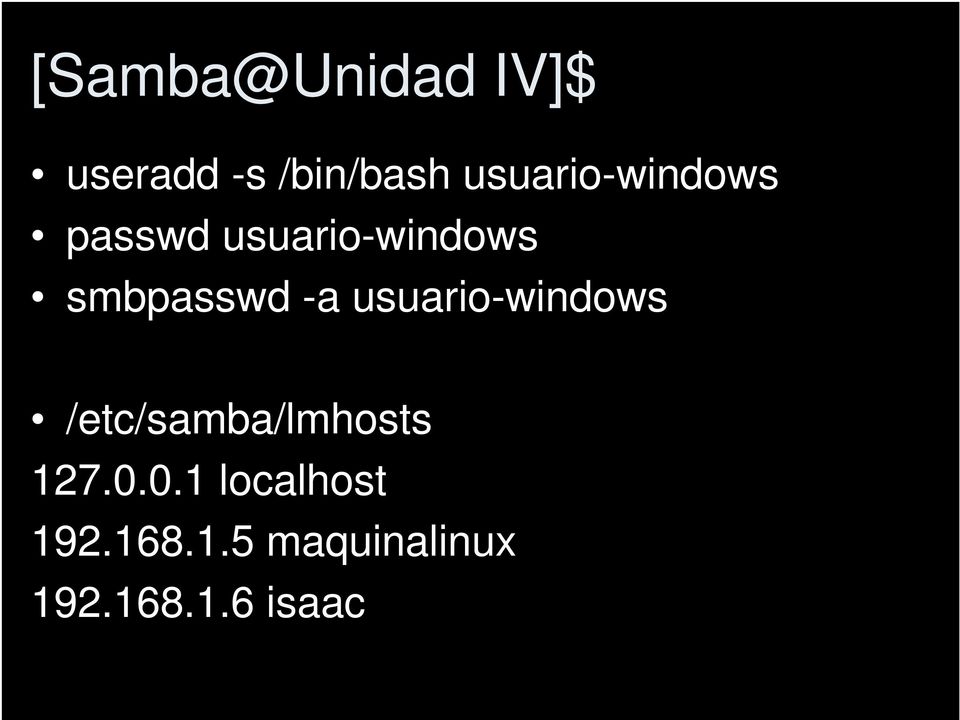 smbpasswd -a usuario-windows /etc/samba/lmhosts