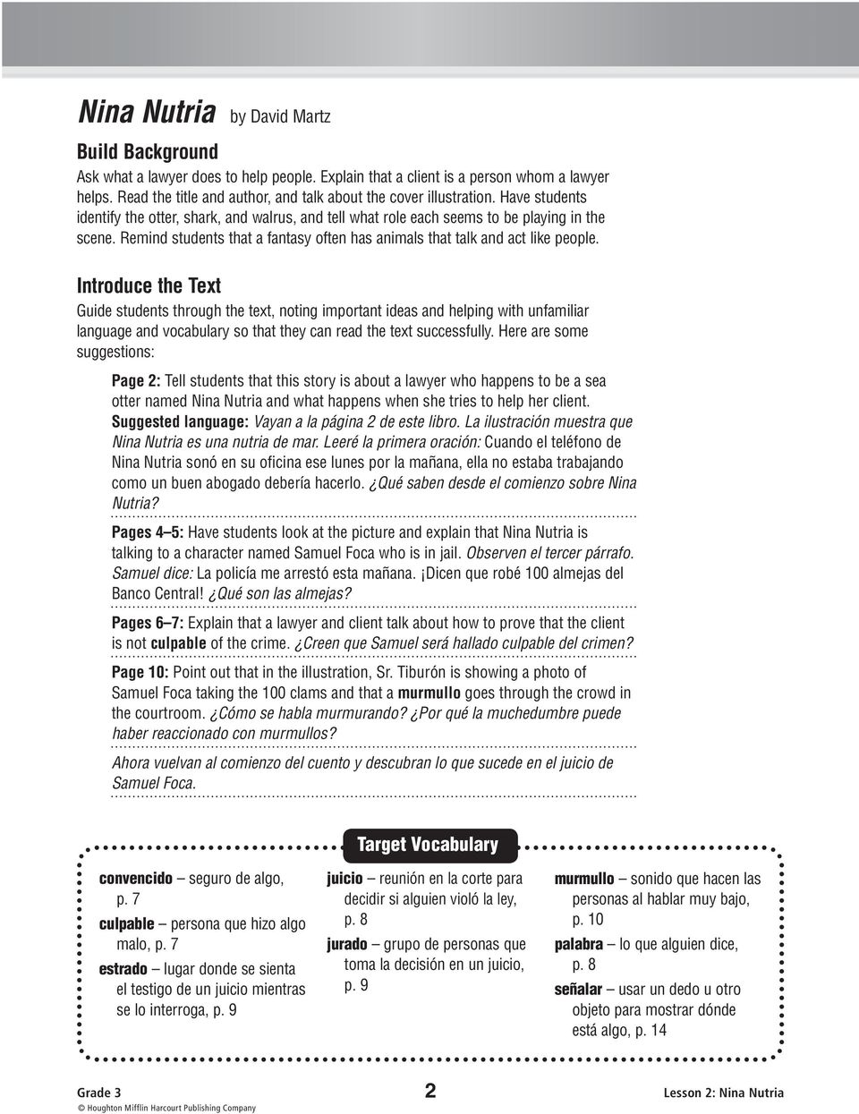 Introduce the Text Guide students through the text, noting important ideas and helping with unfamiliar language and vocabulary so that they can read the text successfully.
