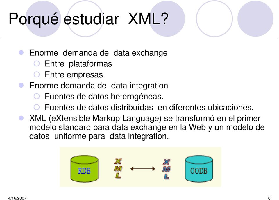 integration Fuentes de datos heterogéneas.
