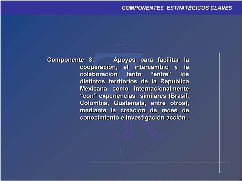 Republica Mexicana como internacionalmente con experiencias similares (Brasil,