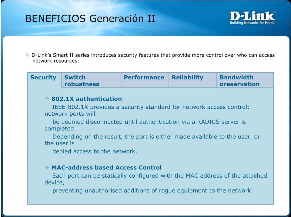 1X provides a security standard for network access control: network ports will be deemed disconnected until authentication via a RADIUS server is completed.