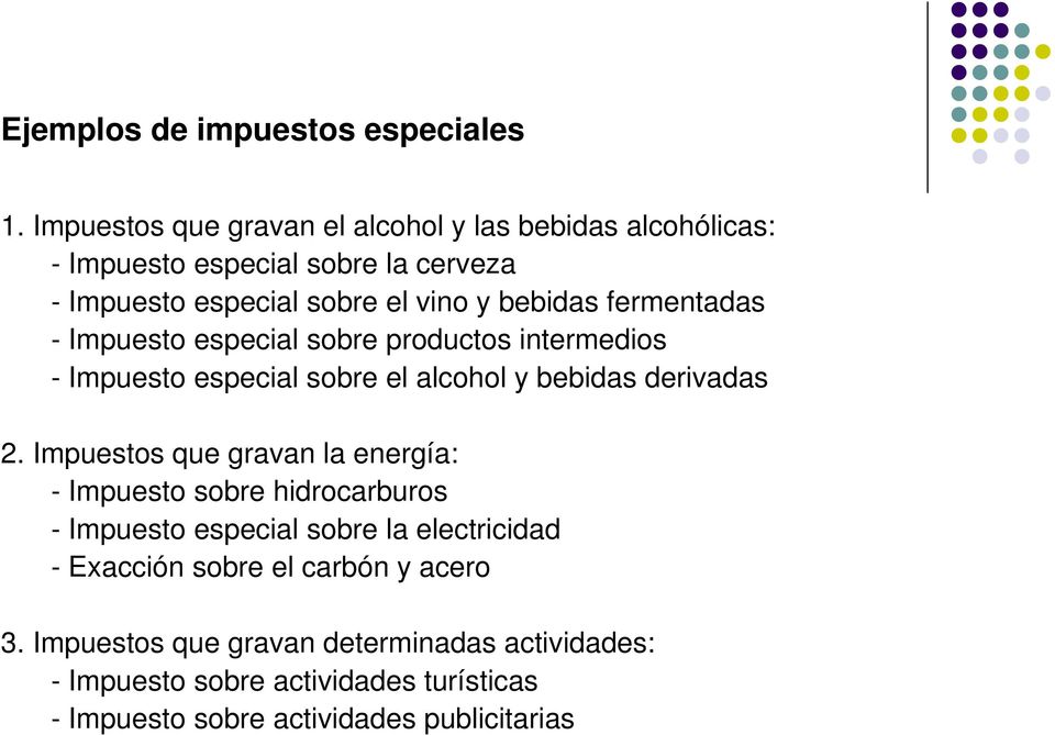 fermentadas - Impuesto especial sobre productos intermedios - Impuesto especial sobre el alcohol y bebidas derivadas 2.