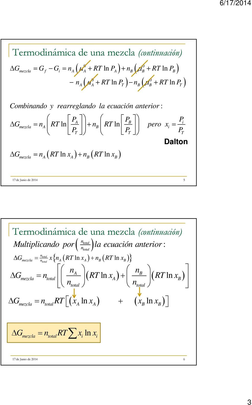 Termodinámica de una mezcla (continuación) Multiplicando por ntotal n la ecuación anterior : total ntotal Gmezcla n x