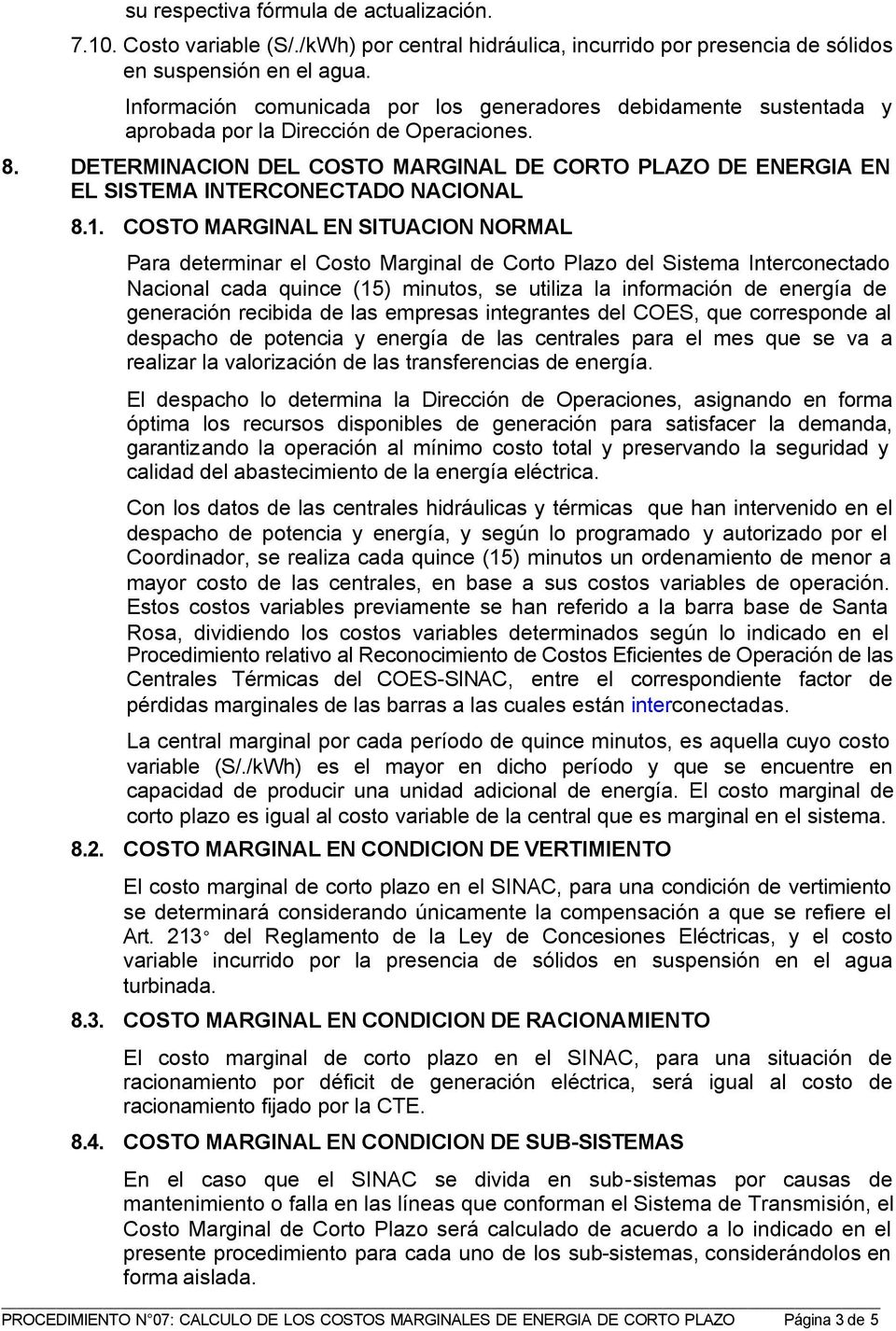 DETERMINACION DEL COSTO MARGINAL DE CORTO PLAZO DE ENERGIA EN EL SISTEMA INTERCONECTADO NACIONAL 8.1.