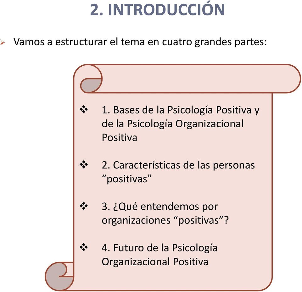 Positiva 2. Características de las personas positivas 3.