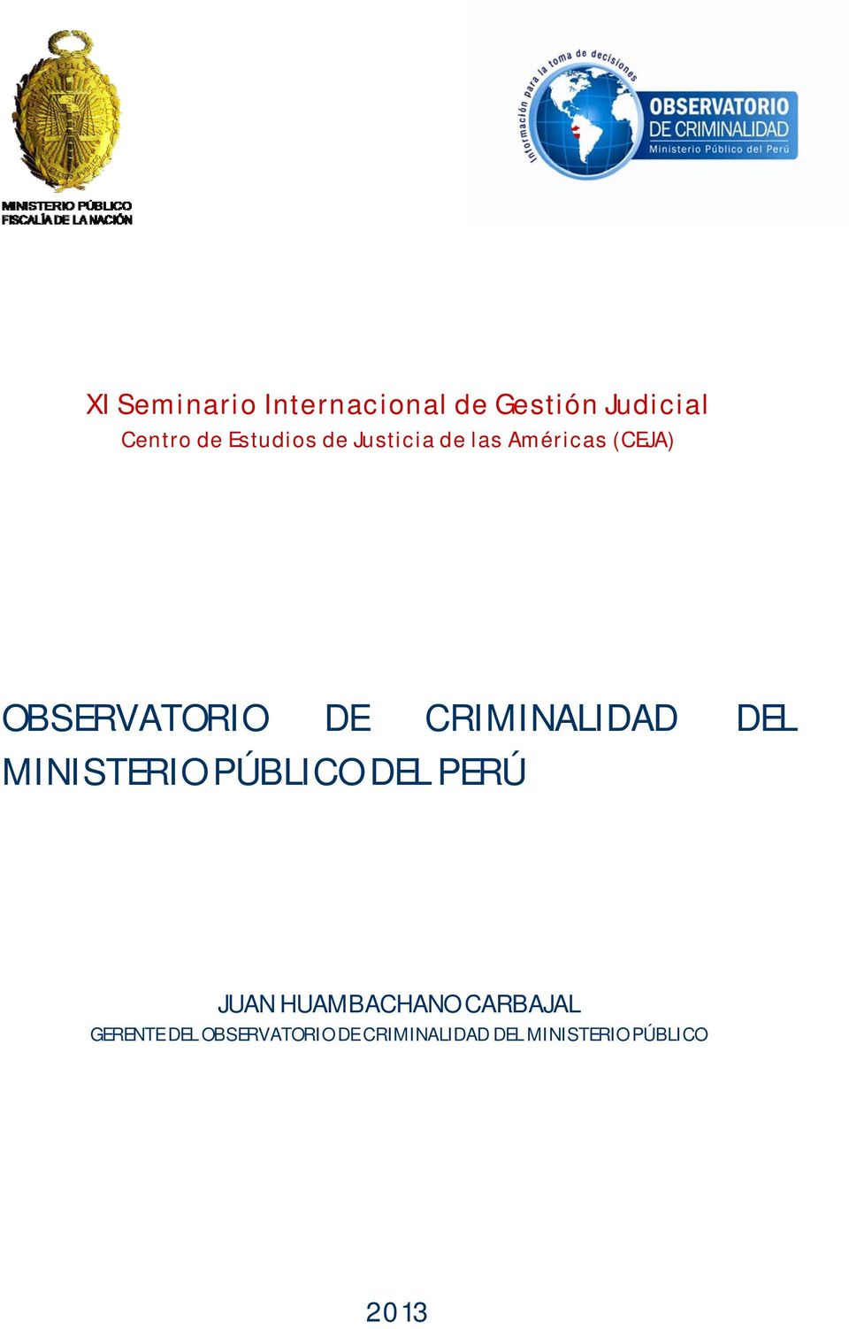 CRIMINALIDAD DEL MINISTERIO PÚBLICO DEL PERÚ JUAN HUAMBACHANO