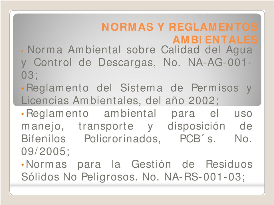 NA-AG-001-03; Reglamento del Sistema de Permisos y Licencias Ambientales, del año 2002;