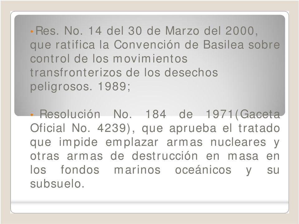 movimientos transfronterizos de los desechos peligrosos. 1989; Resolución No.