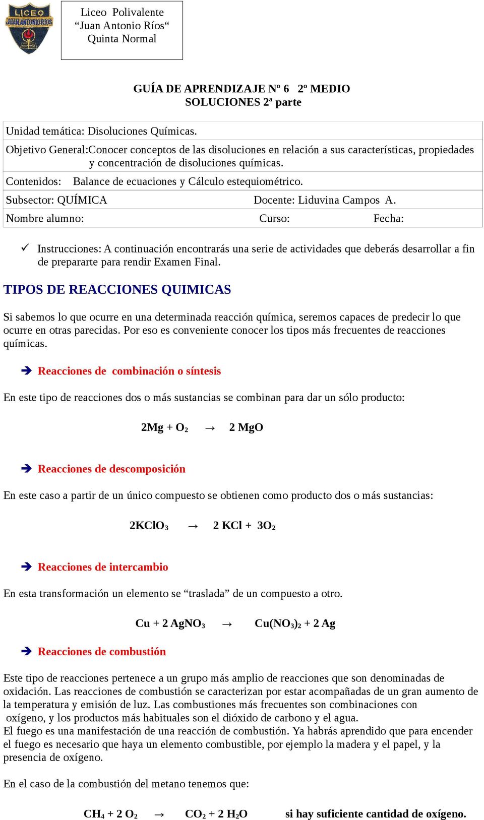 Contenidos: Balance de ecuaciones y Cálculo estequiométrico. Subsector: QUÍMICA Docente: Liduvina Campos A.