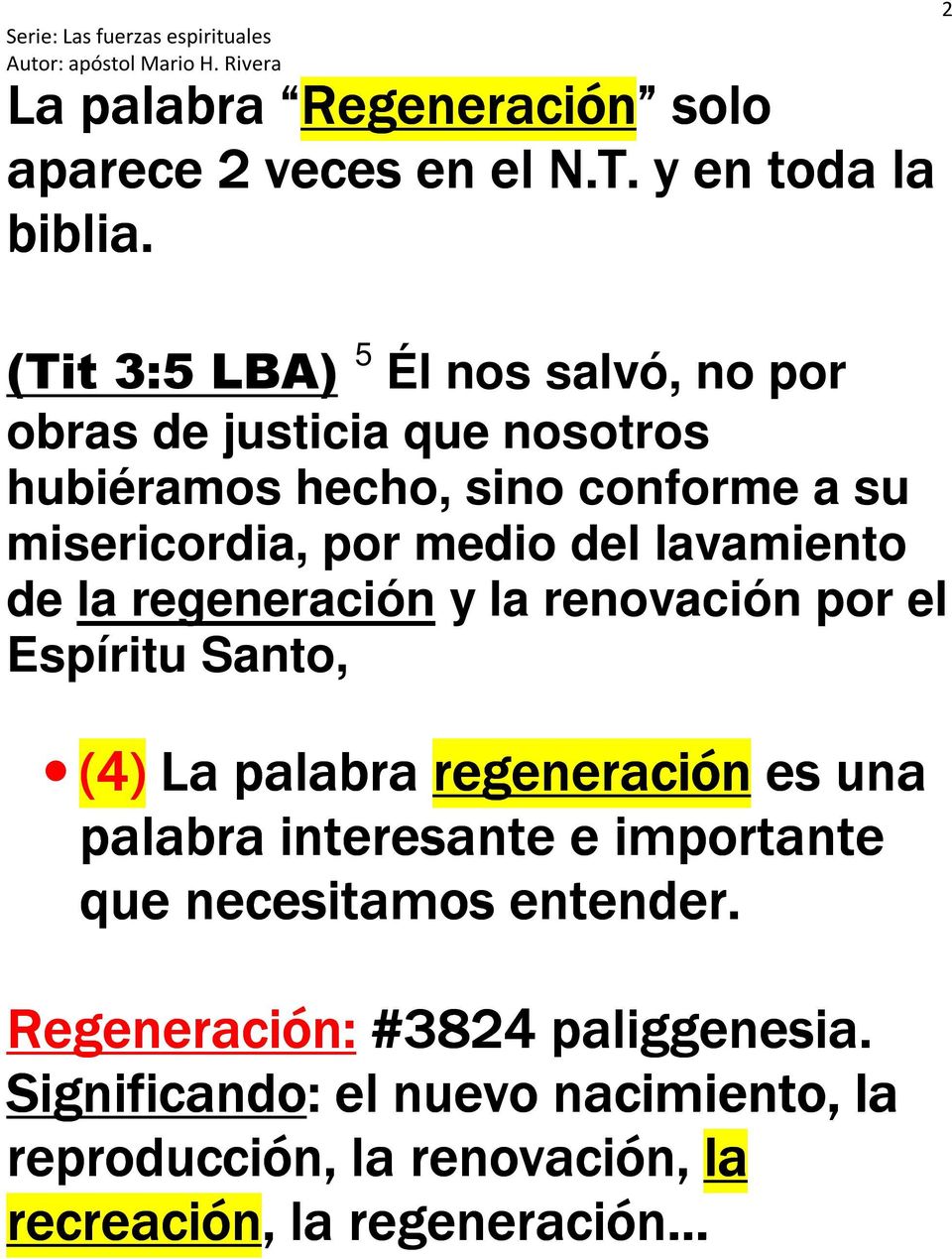 medio del lavamiento de la regeneración y la renovación por el Espíritu Santo, (4) La palabra regeneración es una palabra