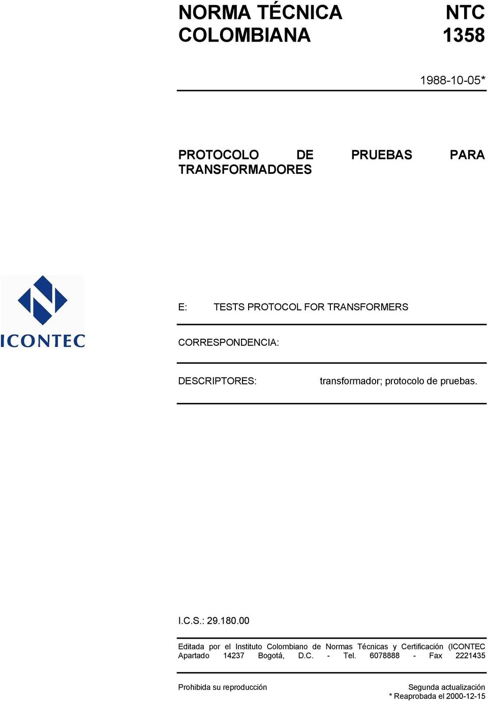 180.00 Editada por el Instituto Colombiano de Normas Técnicas y Certificación (ICONTEC Apartado 14237
