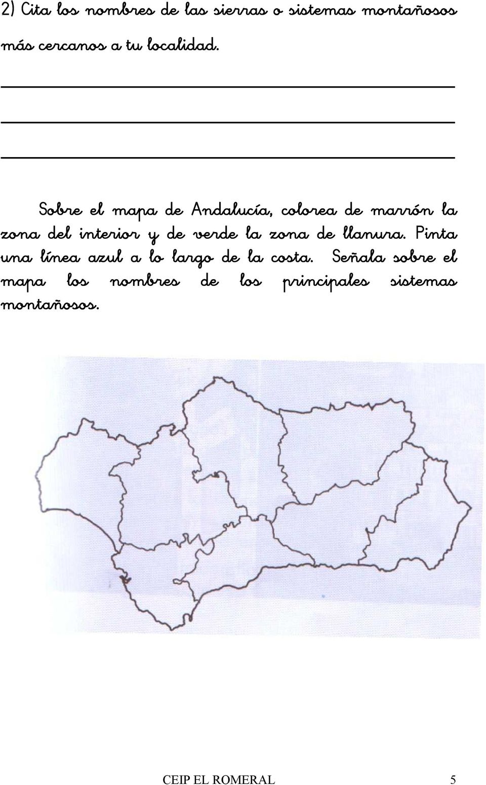 Sobre el mapa de Andalucía, colorea de marrón la zona del interior y de verde