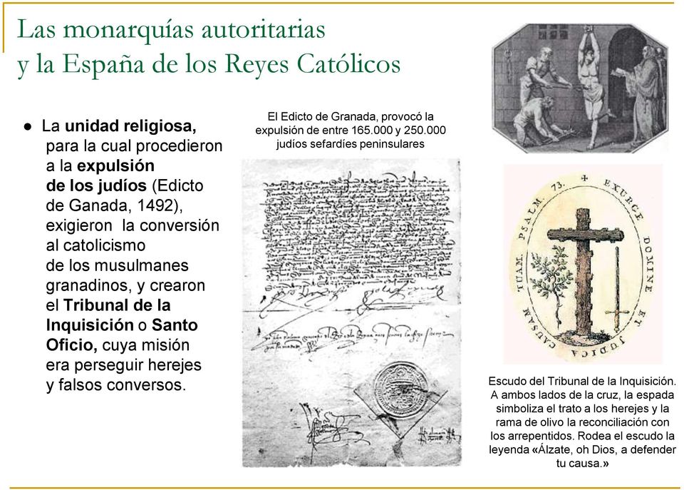 conversos. El Edicto de Granada, provocó la expulsión de entre 165.000 y 250.000 judíos sefardíes peninsulares Escudo del Tribunal de la Inquisición.