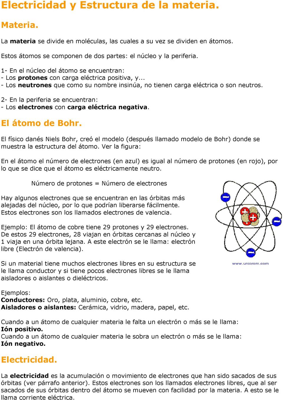 2- En la periferia se encuentran: - Los electrones con carga eléctrica negativa. El átomo de Bohr.