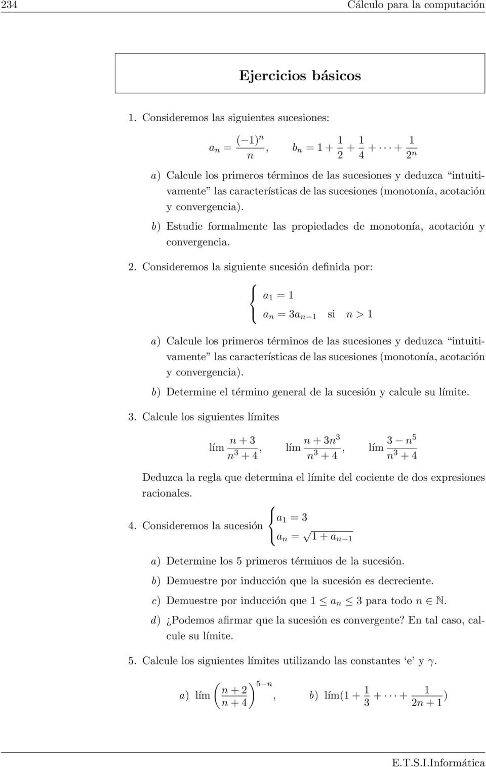 covergecia). b) Estudie formalmete las propiedades de mootoía, acotació y covergecia. 2.