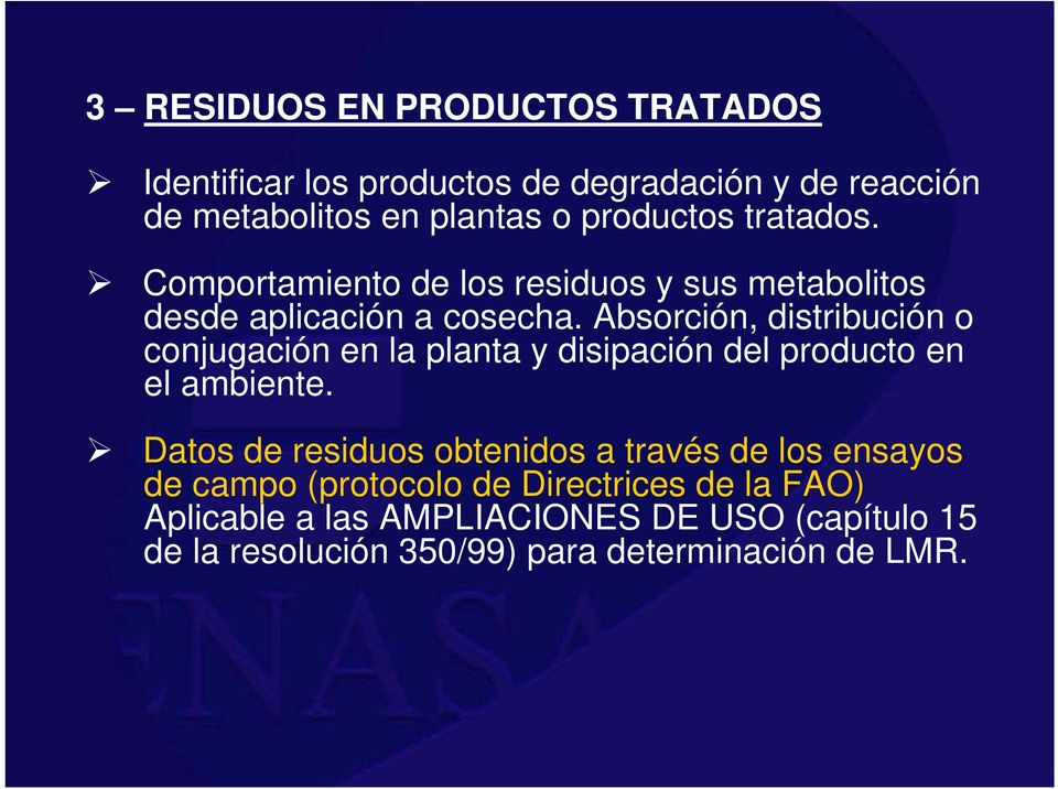 Absorción, distribución o conjugación en la planta y disipación del producto en el ambiente.