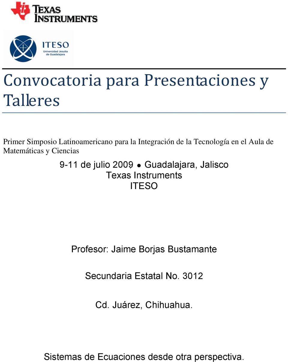 Guadalajara, Jalisco Texas Instruments ITESO Profesor: Jaime Borjas Bustamante