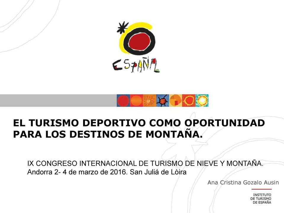IX CONGRESO INTERNACIONAL DE TURISMO DE NIEVE Y MONTAÑA.