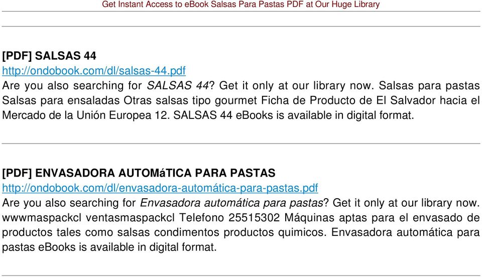 SALSAS 44 [PDF] ENVASADORA AUTOMáTICA PARA PASTAS http://ondobook.com/dl/envasadora-automática-para-pastas.