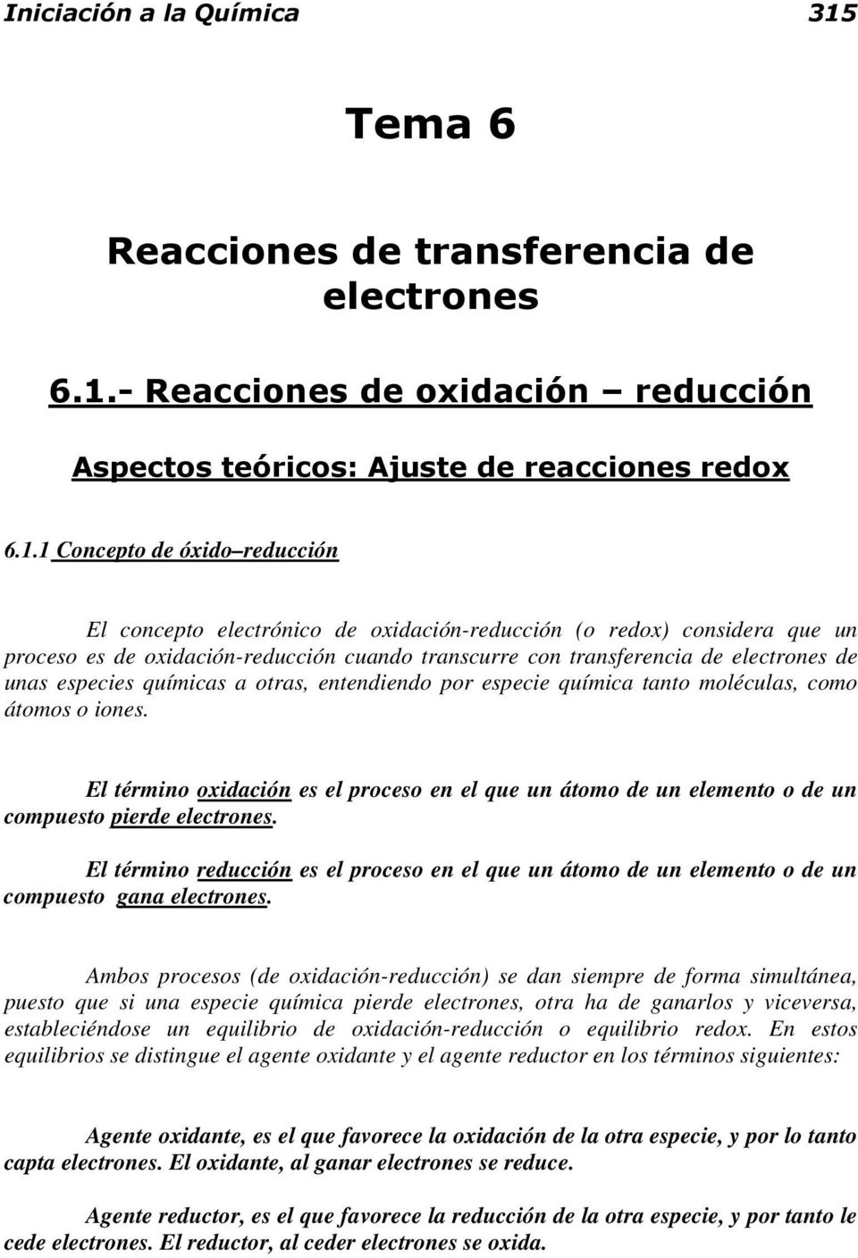 - Reacciones de oxidación reducción Aspectos teóricos: Ajuste de reacciones redox 6.1.