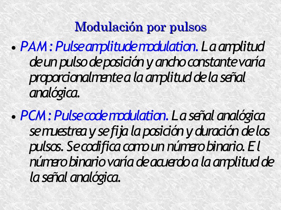 la señal analógica. PCM: Pulse code modulation.