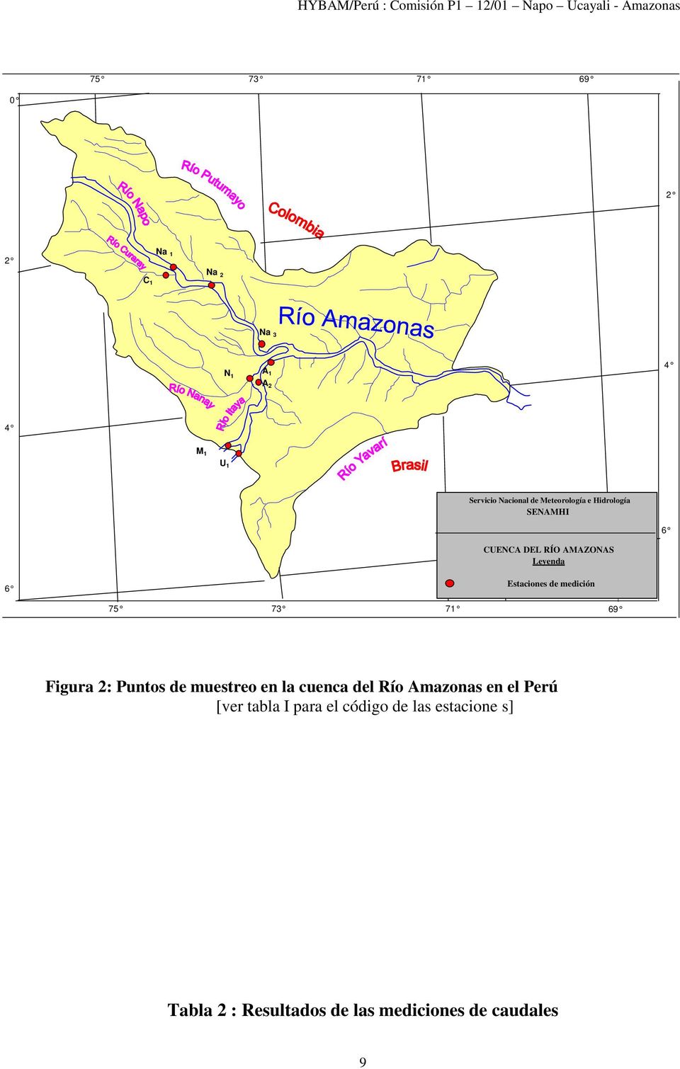 6 Estaciones de medición 75 73 71 69 Figura 2: Puntos de muestreo en la cuenca del Río Amazonas en el