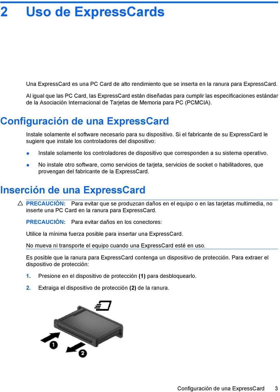 Configuración de una ExpressCard Instale solamente el software necesario para su dispositivo.