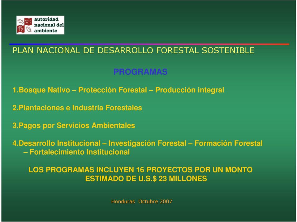 Plantaciones e Industria Forestales 3.Pagos por Servicios Ambientales 4.