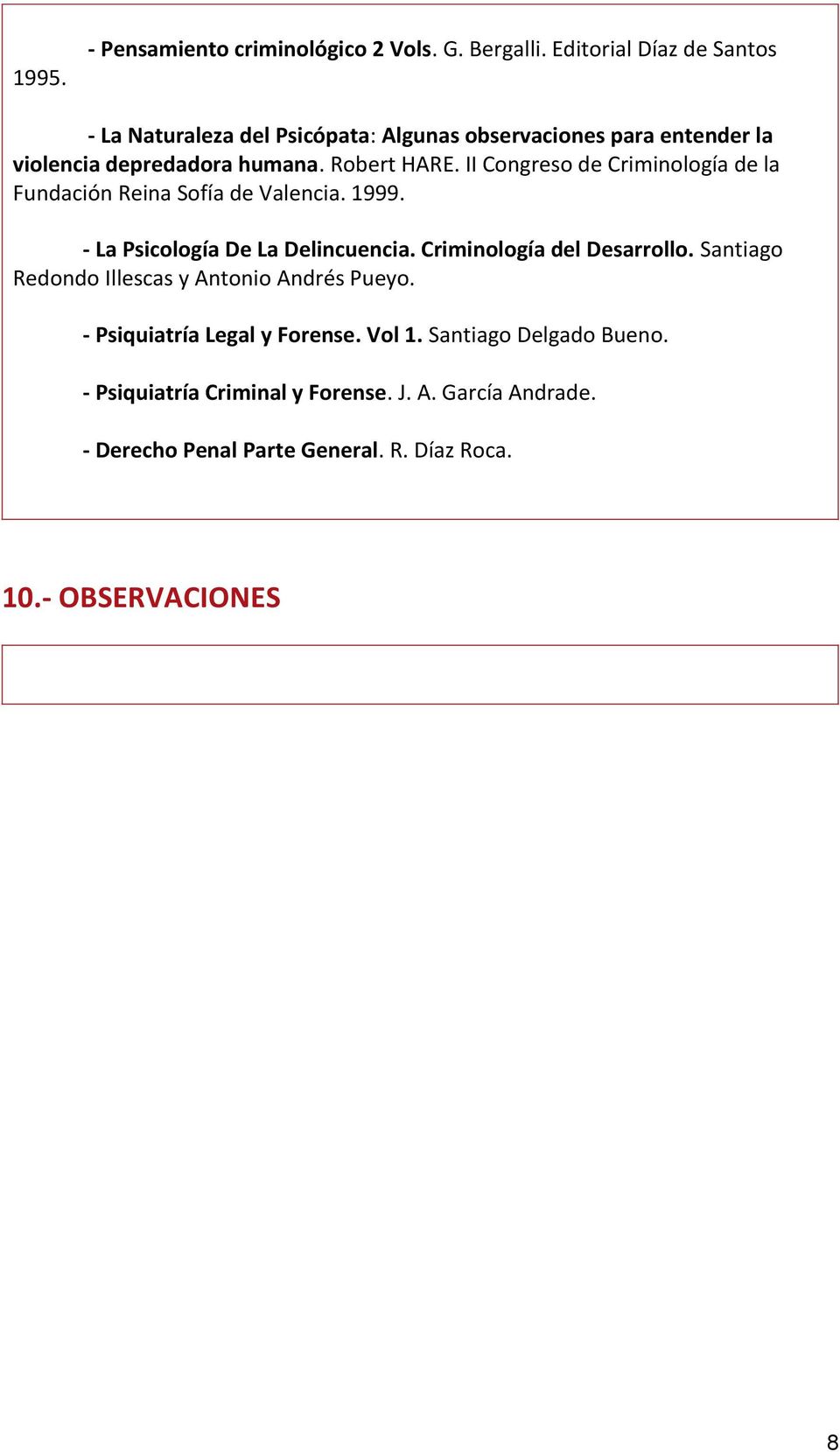 II Congreso de Criminología de la Fundación Reina Sofía de Valencia. 1999. - La Psicología De La Delincuencia. Criminología del Desarrollo.