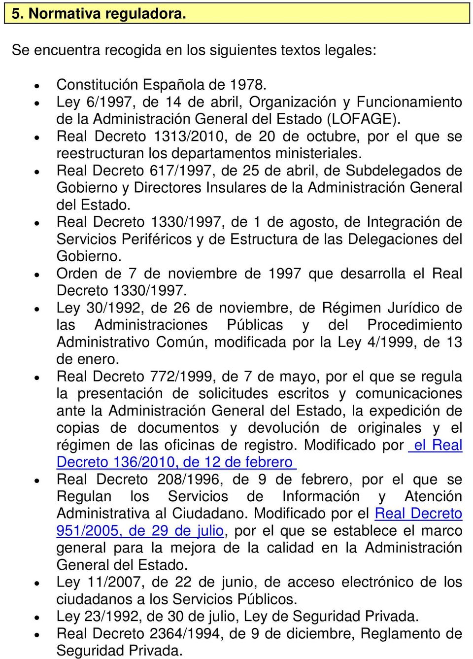 Real Decreto 1313/2010, de 20 de octubre, por el que se reestructuran los departamentos ministeriales.
