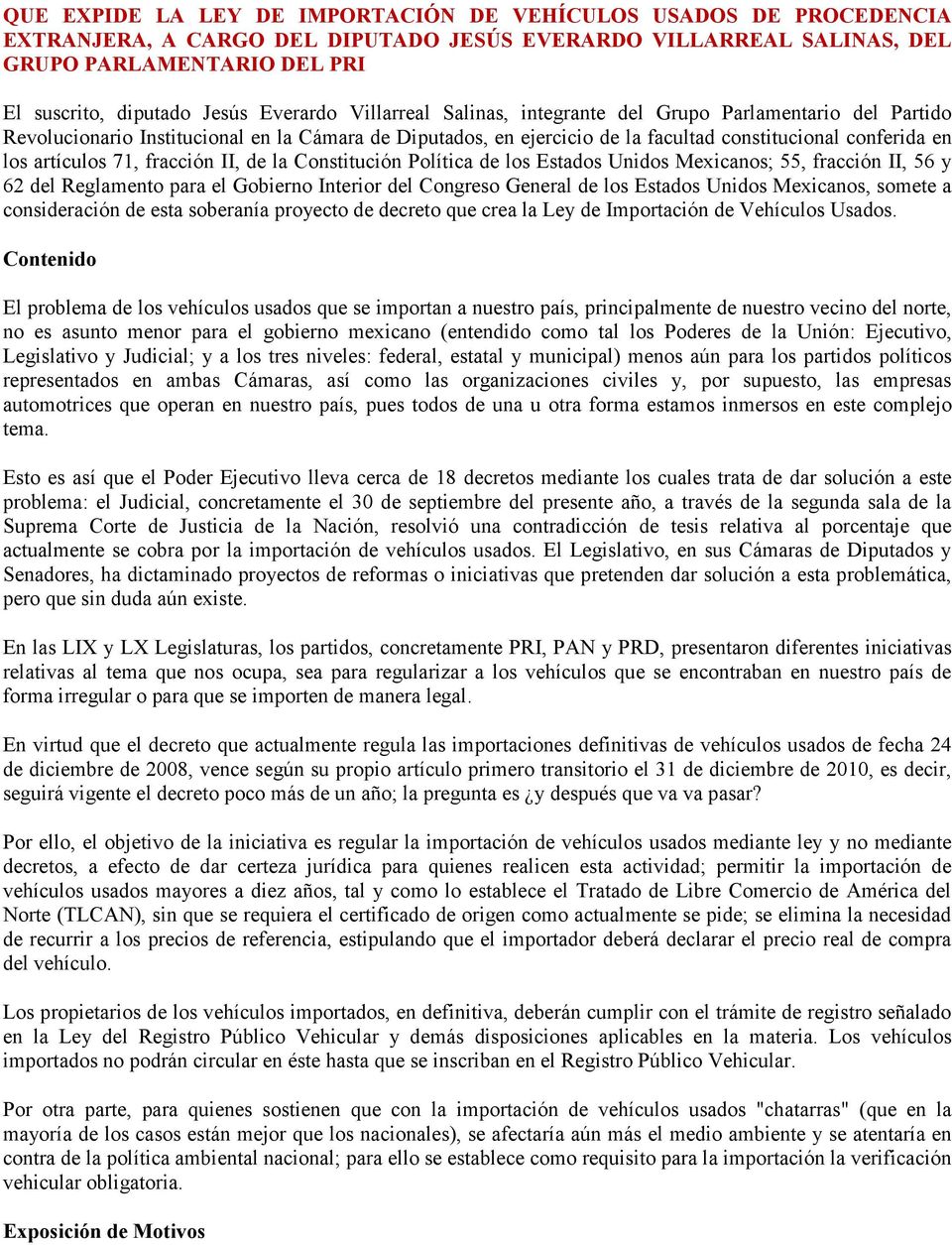 artículos 71, fracción II, de la Constitución Política de los Estados Unidos Mexicanos; 55, fracción II, 56 y 62 del Reglamento para el Gobierno Interior del Congreso General de los Estados Unidos