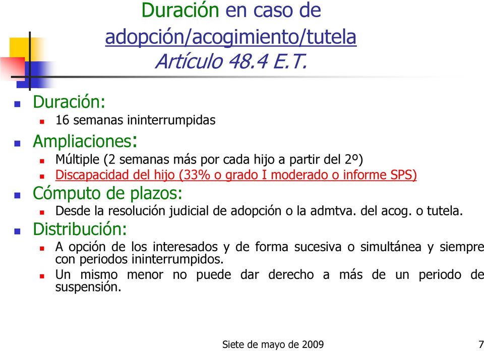 moderado o informe SPS) Cómputo de plazos: Desde la resolución judicial de adopción o la admtva. del acog. o tutela.