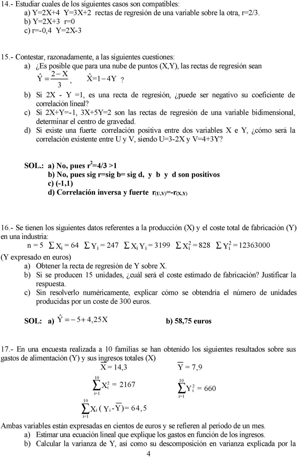 3 b) Si X - Y =1, es una recta de regresión, puede ser negativo su coeficiente de correlación lineal?
