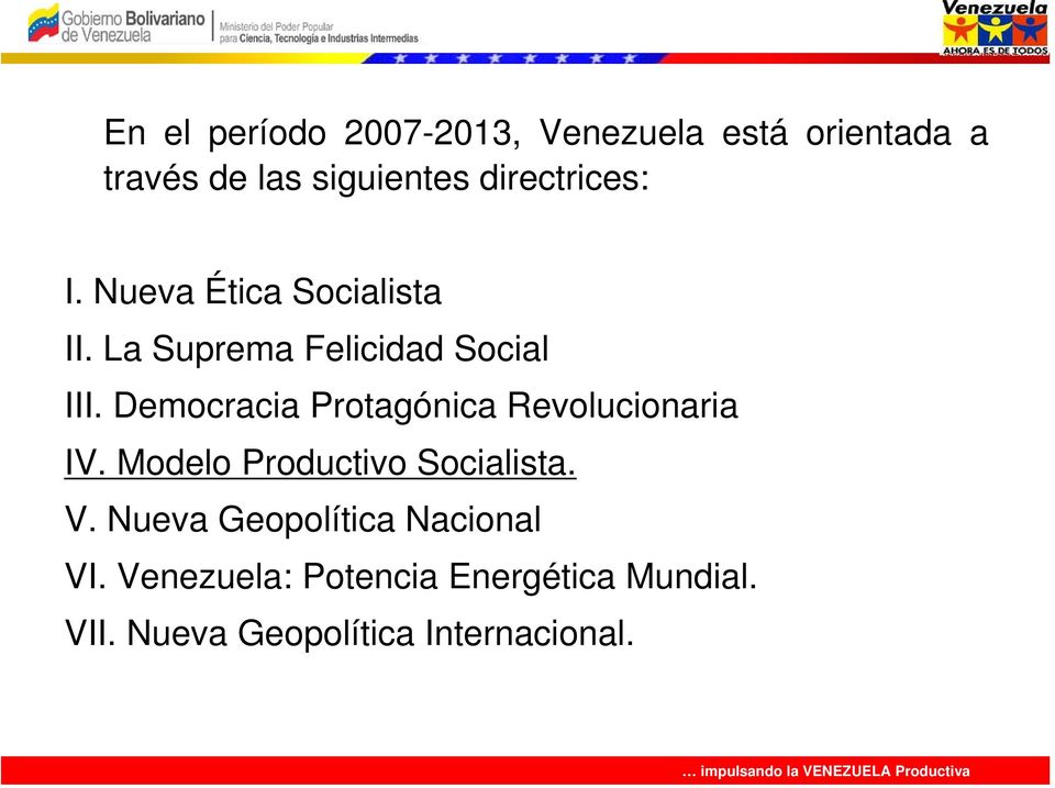 Democracia Protagónica Revolucionaria IV. Modelo Productivo Socialista. V.