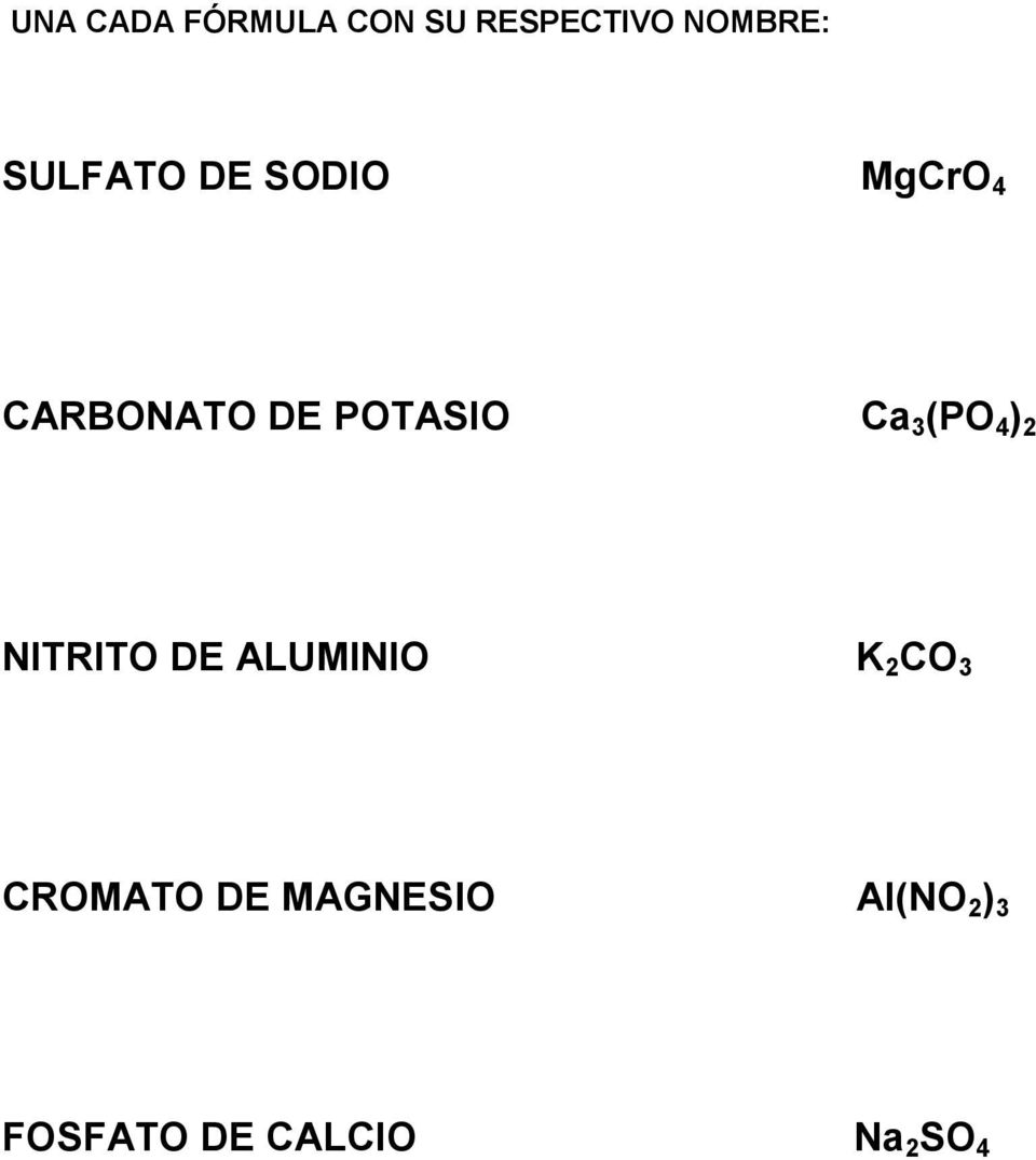 Ca 3 (PO 4 ) 2 NITRITO DE ALUMINIO K 2 CO 3