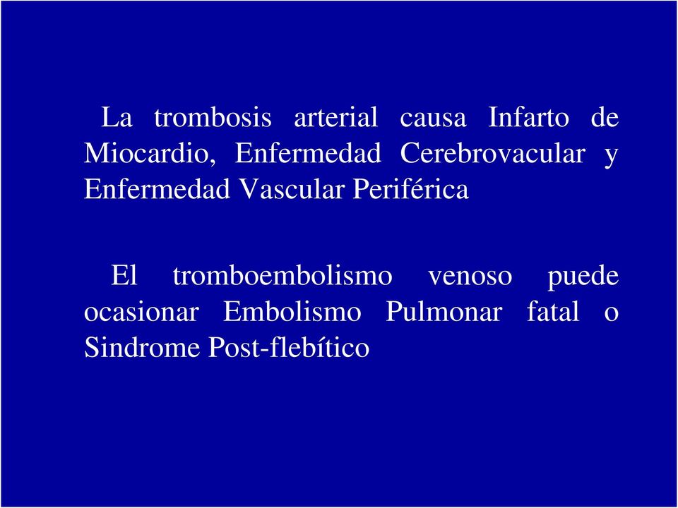 Periférica El tromboembolismo venoso puede