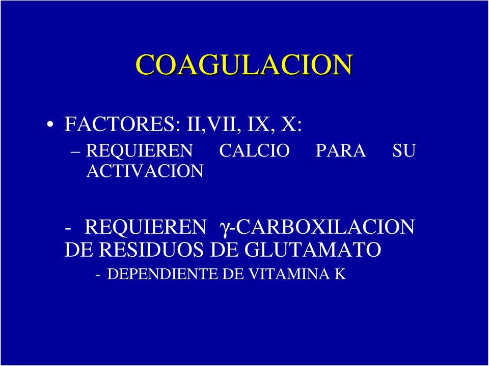 REQUIEREN γ-carboxilacion DE RESIDUOS