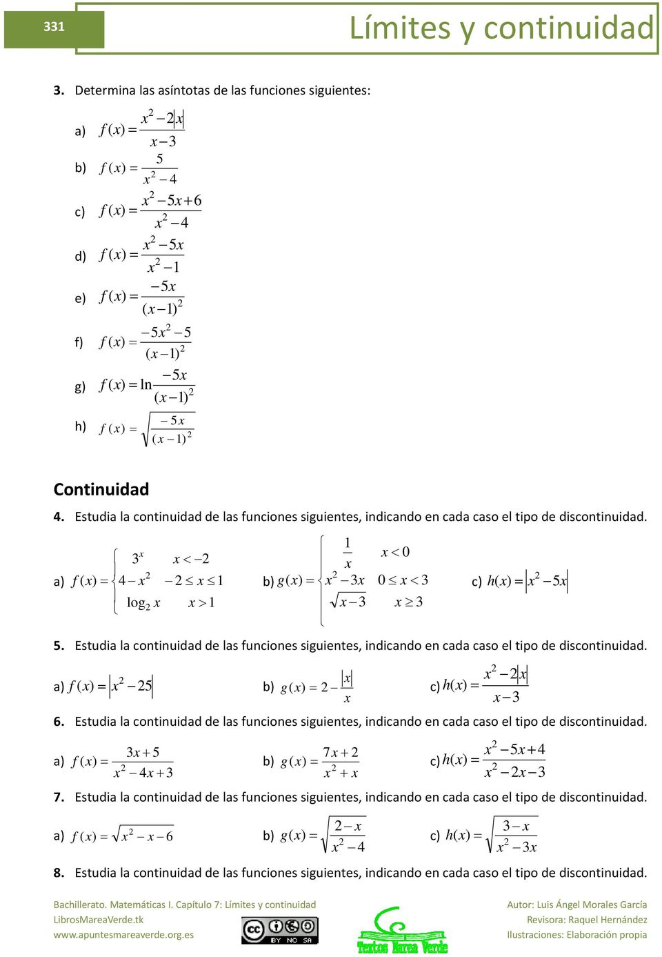 Estudia la continuidad de las funciones siguientes, indicando en cada caso el tipo de discontinuidad. ( ) f 5 g( ) c) h ( ) 6.
