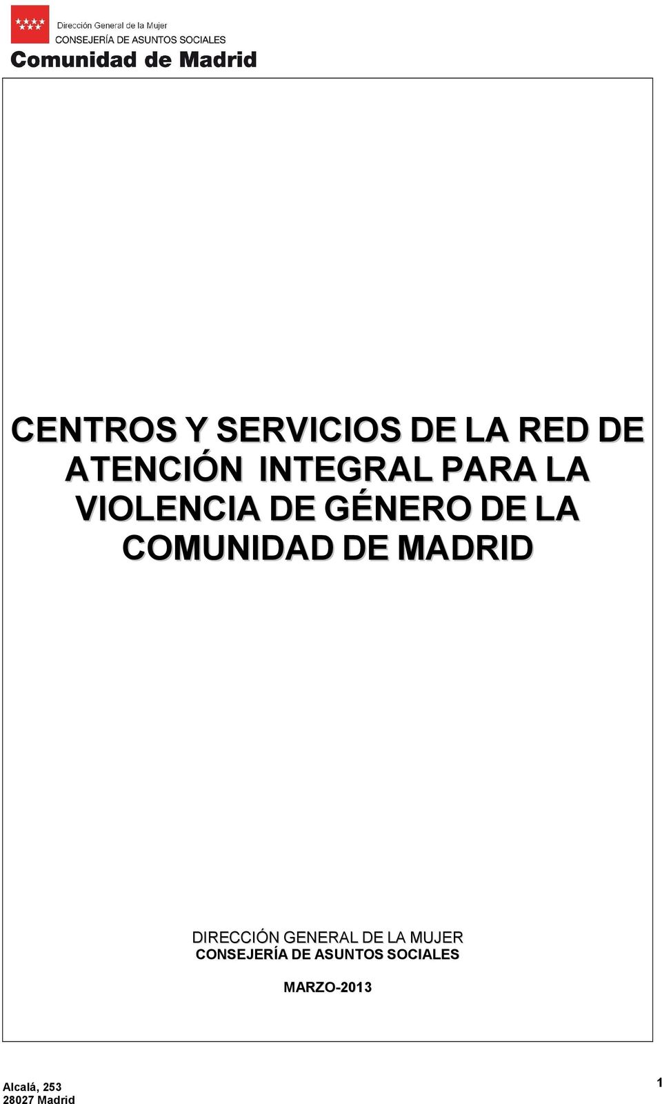 COMUNIDAD DE MADRID DIRECCIÓN GENERAL DE LA