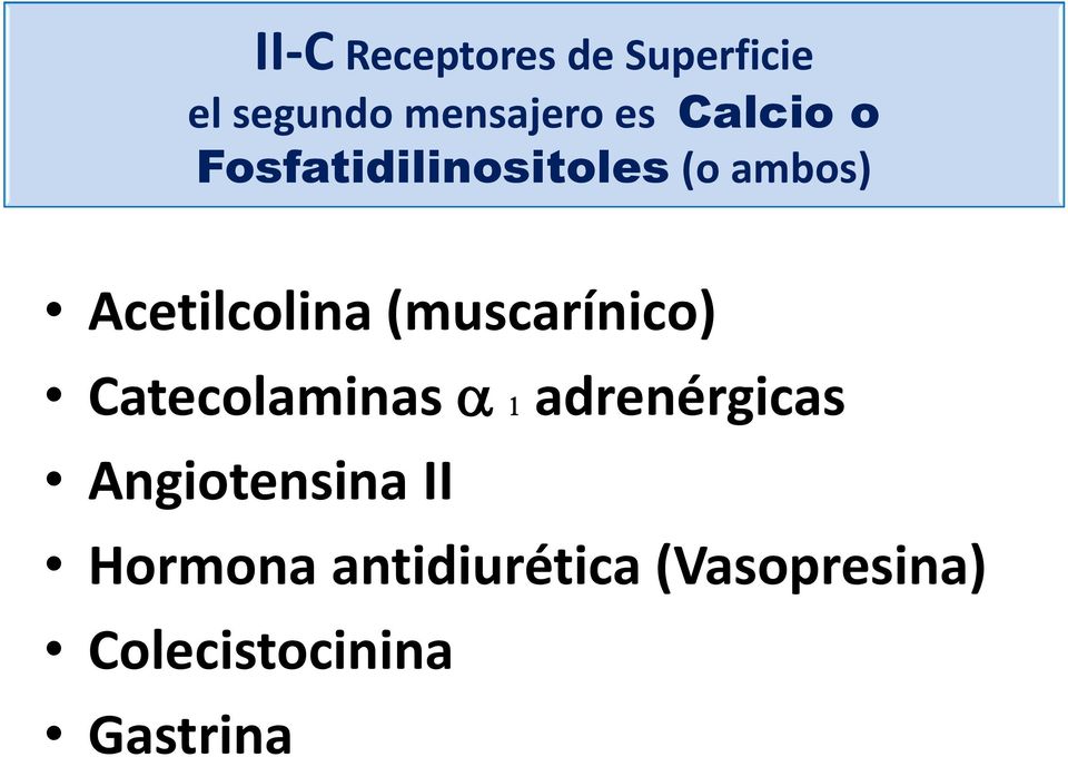 (muscarínico) Catecolaminas a adrenérgicas 1