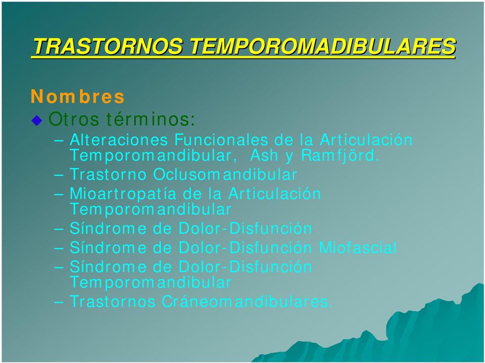 Trastorno Oclusomandibular Mioartropatía de la Articulación Temporomandibular