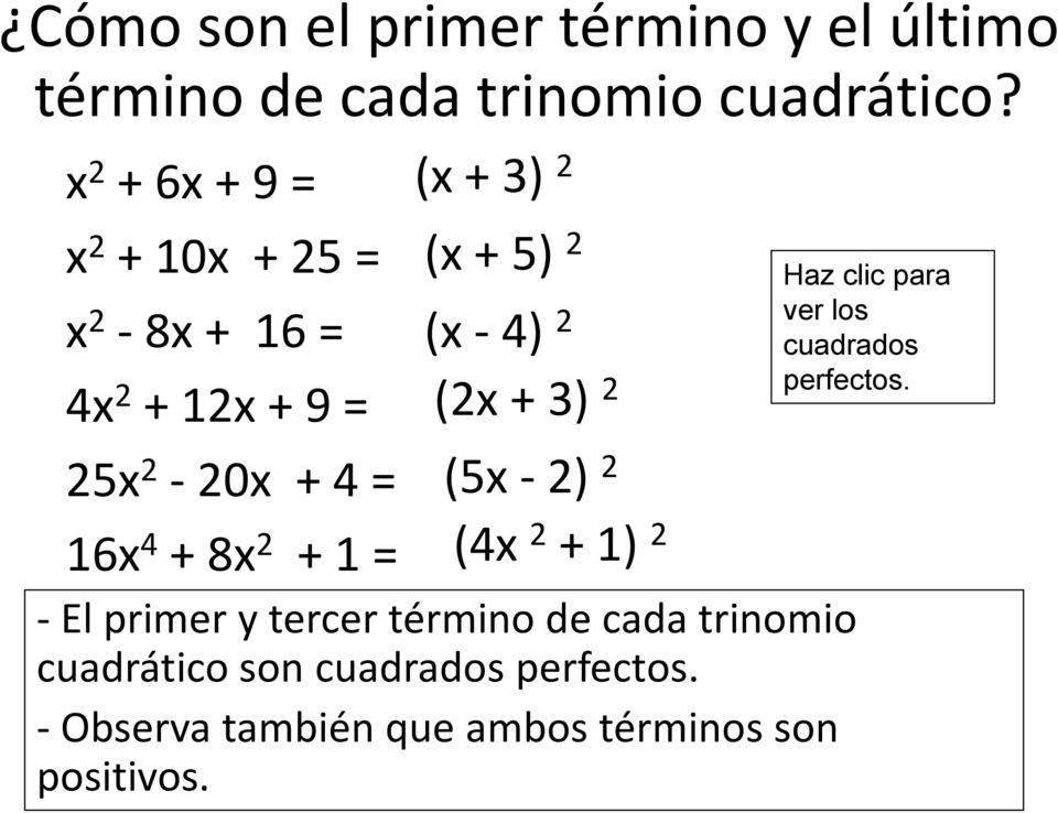 3) 2 (x + 5) 2 (x - 4) 2 (2x + 3) 2 (5x - 2) 2 (4x 2 + 1) 2 - El primer y tercer término de cada