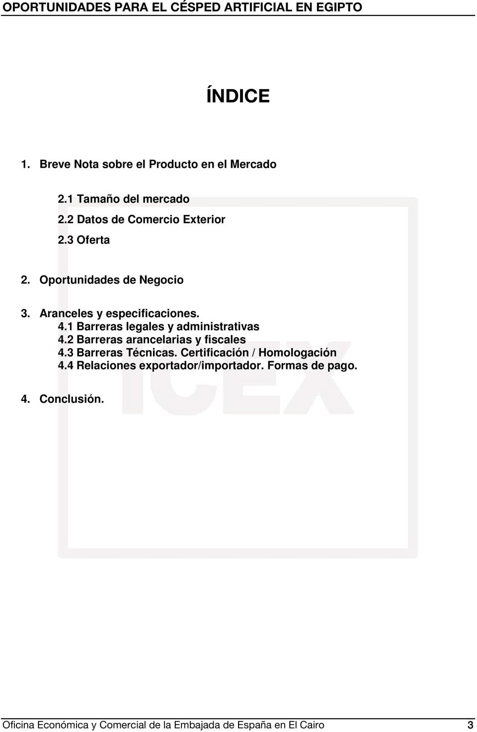 2 Barreras arancelarias y fiscales 4.3 Barreras Técnicas. Certificación / Homologación 4.