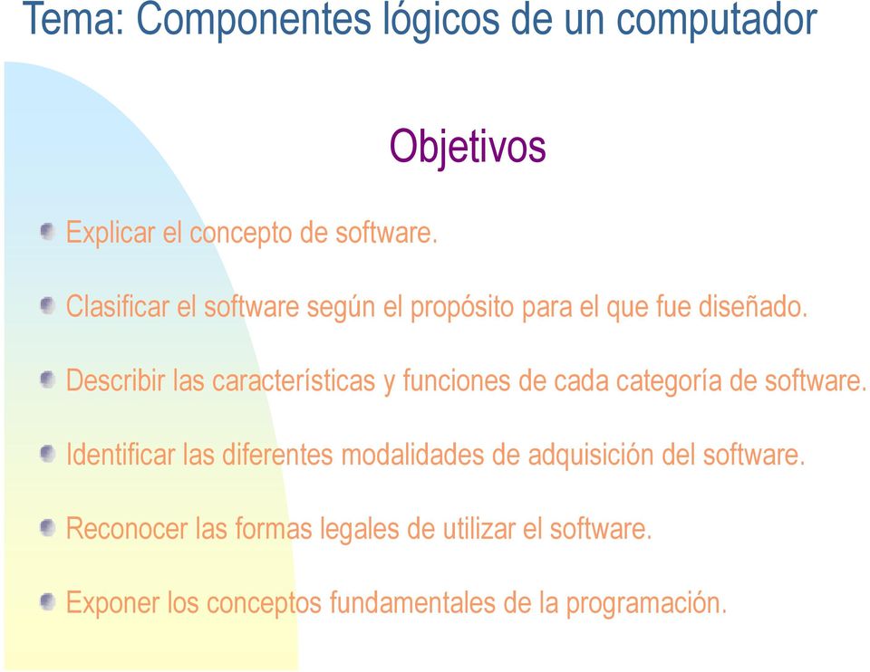 Describir las características y funciones de cada categoría de software.
