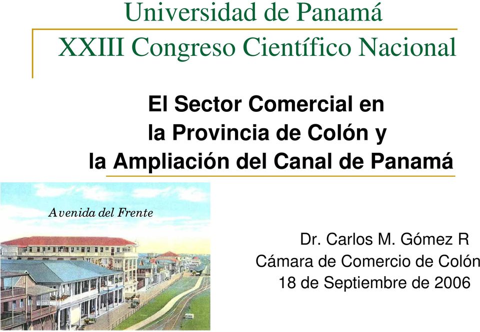 Ampliación del Canal de Panamá Avenida del Frente Dr.